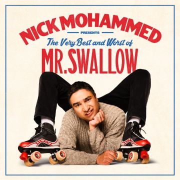 Nick Mohammed Presents The Very Best And Worst Of Mr. Swallow